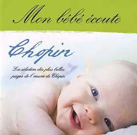 Couverture du produit · Mon Bébé Écoute Chopin