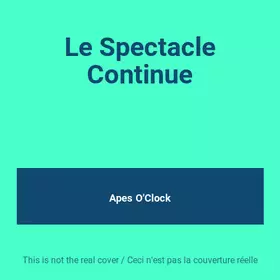 Couverture du produit · Le Spectacle Continue