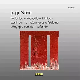 Couverture du produit · Nono : Polifonica Monodia Ritmica / Canti per 13