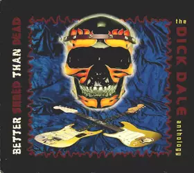 Couverture du produit · Better Shred Than Dead - The Dick Dale Anthology