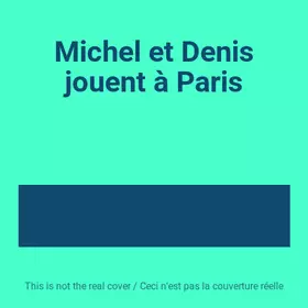 Couverture du produit · Michel et Denis jouent à Paris