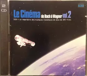 Couverture du produit · Le Cinéma De Bach A Wagner Volume 2
