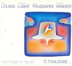 Couverture du produit · Ô Toulouse... - Hommage À Claude
