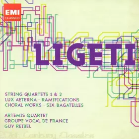 Couverture du produit · String Quartets 1 & 2 - Lux Aeterna - Ramifications - Choral Works - Six Bagatelles