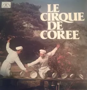 Couverture du produit · Le Cirque De Corée