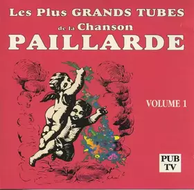 Couverture du produit · Les Plus Grands Tubes De La Chanson Paillarde - Volume 1