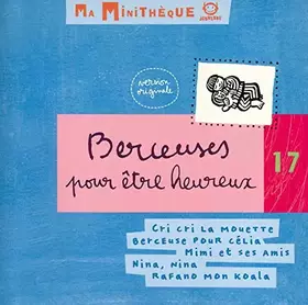 Couverture du produit · Berceuses pour être heureux - Ma Minithèque Vol. 17