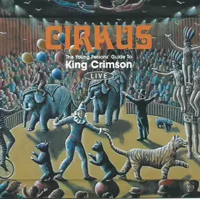 Couverture du produit · Cirkus (The Young Persons' Guide To King Crimson Live)