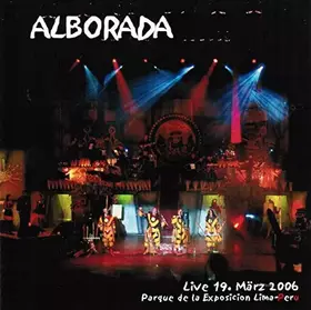 Couverture du produit · alborada live 19 mars 2006, parque de la exposicion Lima