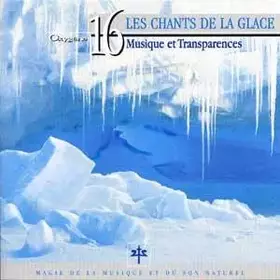Couverture du produit · Oxygène 16: Les Chants De La Glace (Musique Et Transparences)