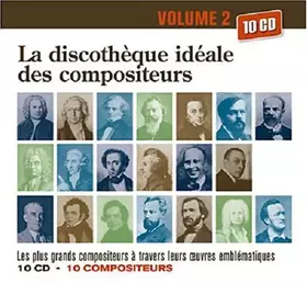 Couverture du produit · La Discotheque Ideale des Compositeurs Classiques Volume 2 (coffret 10 CD)