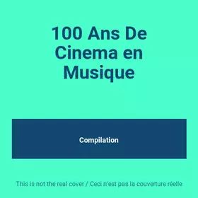 Couverture du produit · 100 Ans De Cinema en Musique
