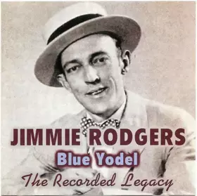 Couverture du produit · Blue Yodel, The Recorded Legacy