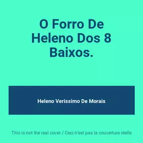 Couverture du produit · O Forro De Heleno Dos 8 Baixos.