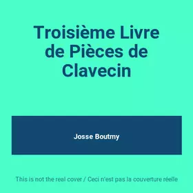 Couverture du produit · Troisième Livre de Pièces de Clavecin