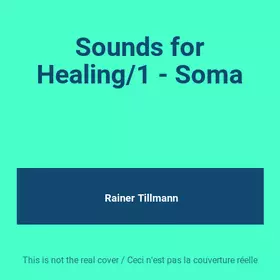 Couverture du produit · Sounds for Healing/1 - Soma