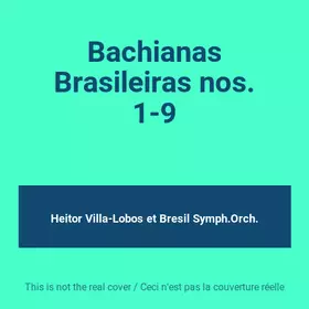 Couverture du produit · Bachianas Brasileiras nos. 1-9