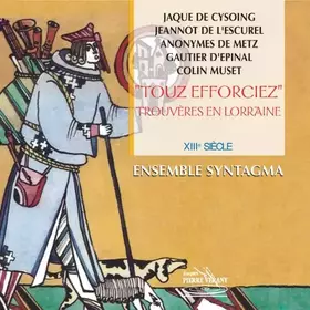 Couverture du produit · Touz Esforciez - Trouvères en Lorraine