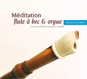 Couverture du produit · Méditation flûte à bec & orgue