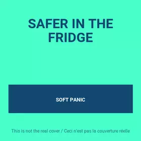Couverture du produit · SAFER IN THE FRIDGE