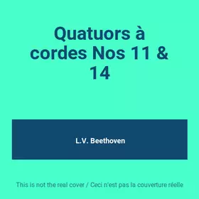 Couverture du produit · Quatuors à cordes Nos 11 & 14