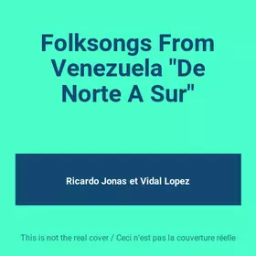 Couverture du produit · Folksongs From Venezuela "De Norte A Sur"