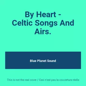 Couverture du produit · By Heart - Celtic Songs And Airs.