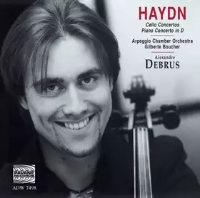Couverture du produit · Haydn : Cello Concertos. Debrus/Arpeggio C.O.
