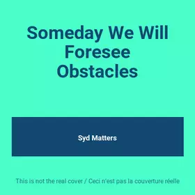 Couverture du produit · Someday We Will Foresee Obstacles