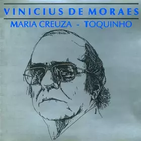 Couverture du produit · Vinicius De Moraes - Maria Creuza - Toquinho