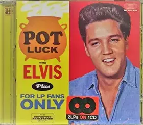 Couverture du produit · Pot Luck With Elvis Plus For LP Fans Only