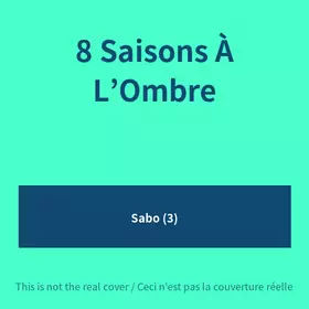 Couverture du produit · 8 Saisons À L’Ombre