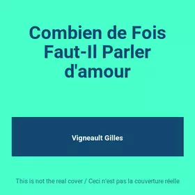 Couverture du produit · Combien de Fois Faut-Il Parler d'amour