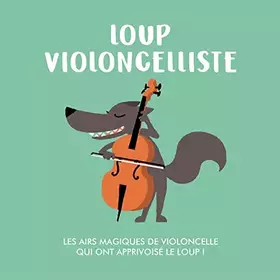 Couverture du produit · Loup Violoncelliste