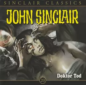 Couverture du produit · John Sinclair Classics - 20 - Doktor Tod