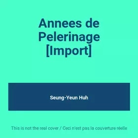 Couverture du produit · Annees de Pelerinage [Import]