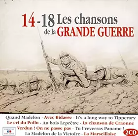 Couverture du produit · 14-18 les Chansons de la Grande Guerre