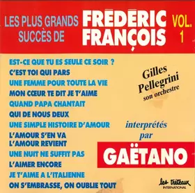 Couverture du produit · Les Plus Grands Succès De Frédéric Interprétrés Par Gaëtano Vol.1