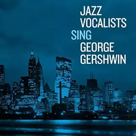 Couverture du produit · Jazz Vocalists Sing George Gershwin