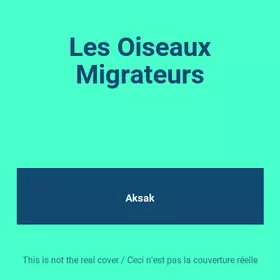 Couverture du produit · Les Oiseaux Migrateurs