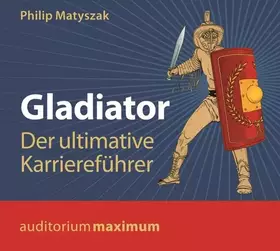 Couverture du produit · Gladiator: Der ultimative Karriereführer
