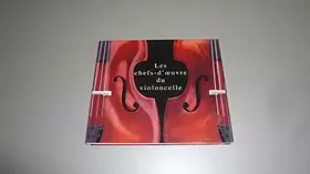 Couverture du produit · Les Chefs-d'oeuvre du violoncelle