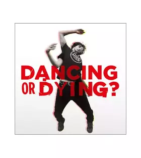 Couverture du produit · Dancing Or Dying ?