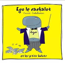 Couverture du produit · Ego le Cachalot et les P'Tits Bulots