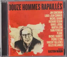 Couverture du produit · Douze Hommes Rapaillés Chantent Gaston Miron