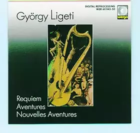 Couverture du produit · Ligeti : Requiem, Aventures, Nouvelles Aventures
