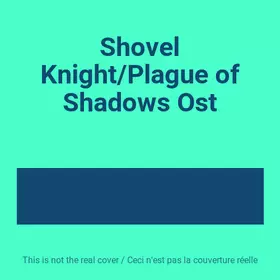 Couverture du produit · Shovel Knight/Plague of Shadows Ost