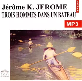Couverture du produit · Trois hommes dans un bateau/1 CDMP3/Texte intégral