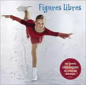 Couverture du produit · Figures libres - Les grands classiques du patinage artistique
