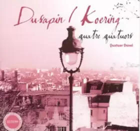 Couverture du produit · Dusapin / Koering - Quatre Quatuors